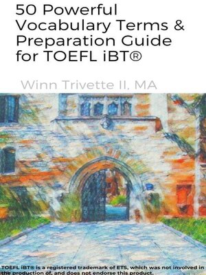 50 Powerful Vocabulary Terms & Preparation Guide for TOEFL iBT® - ebook
